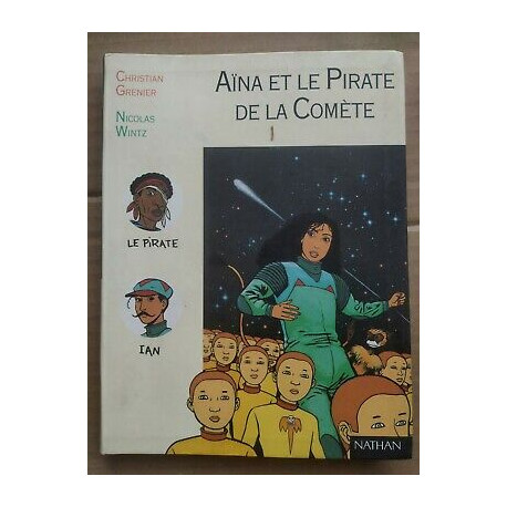 Christian Grenier Aïna et le pirate de la comète Christian Grenier Aïna et le pirate de la comète