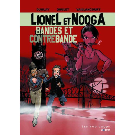 Lionel et Nooga Tome 1 : Bandes et contrebandes Lionel et Nooga Tome 1 : Bandes et contrebandes