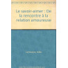 Le savoir-aimer : De la rencontre à la relation amoureuse