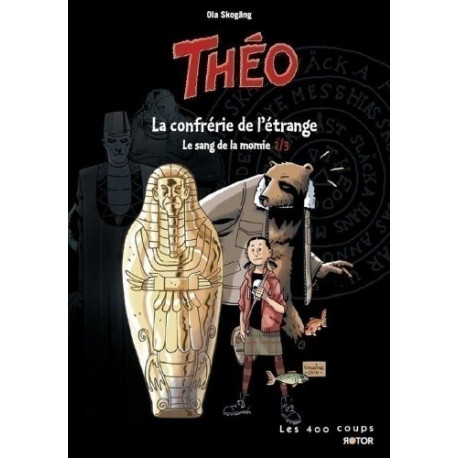Théo - Le sang de la momie Tome 2 : La confrérie de l'étrange Théo - Le sang de la momie Tome 2 : La confrérie de l'étrange