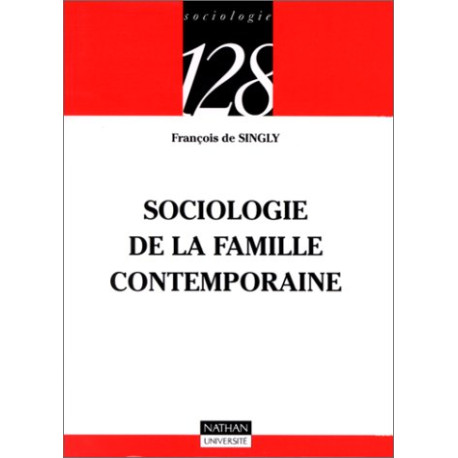 Sociologie de la famille contemporaine Sociologie de la famille contemporaine
