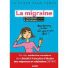 La migraine: Mieux la comprendre mieux la vivre