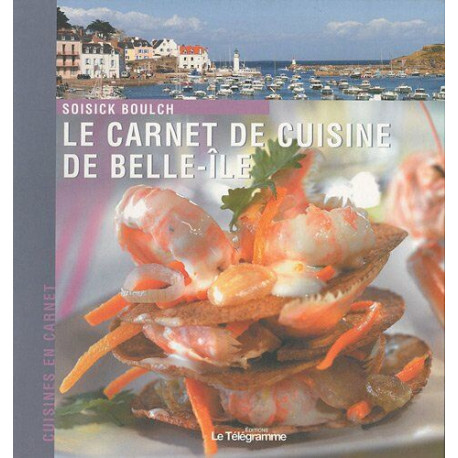 Le carnet de cuisine de Belle-Ile-en-Mer Le carnet de cuisine de Belle-Ile-en-Mer