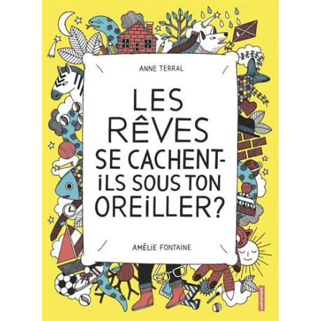 Les rêves se cachent-ils sous ton oreiller Les rêves se cachent-ils sous ton oreiller