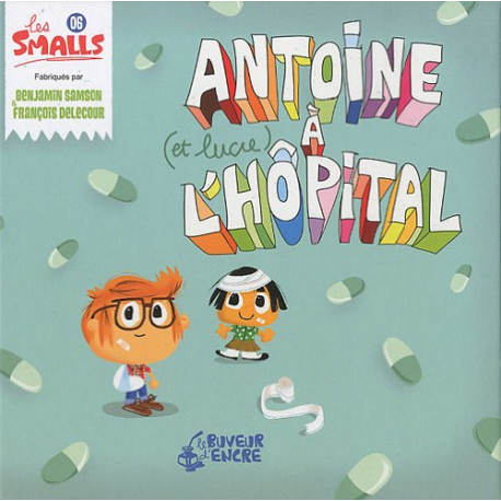 Antoine (et Lucie) à l'hôpital Antoine (et Lucie) à l'hôpital