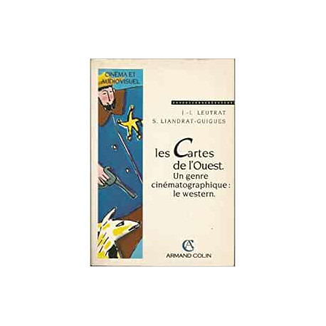 Les cartes de l'Ouest : un genre cinématographique : le western Les cartes de l'Ouest : un genre cinématographique : le western