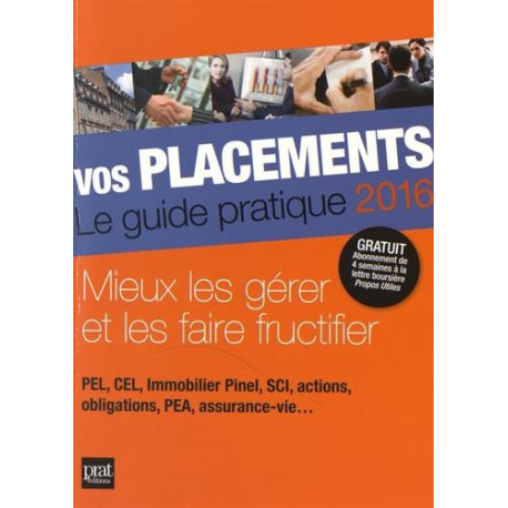 Vos placements : Le guide pratique Vos placements : Le guide pratique