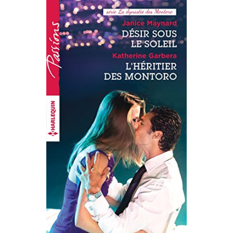 Désir sous le soleil - L'héritier des Montoro Désir sous le soleil - L'héritier des Montoro