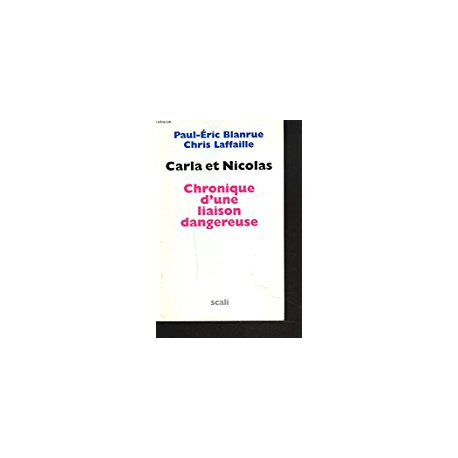 Carla et Nicolas. Chronique d'un Carla et Nicolas. Chronique d'un