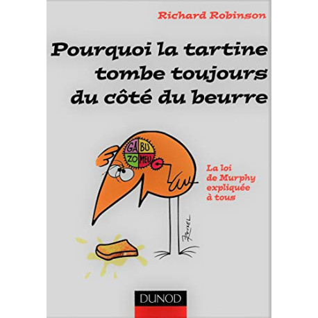 Pourquoi la tartine tombe toujours du coté du beurre Pourquoi la tartine tombe toujours du coté du beurre