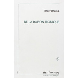 De la raison ironique
