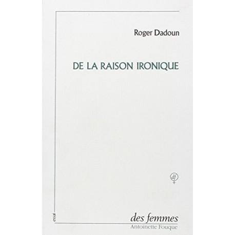 De la raison ironique