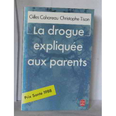 La drogue expliquee aux parents La drogue expliquee aux parents