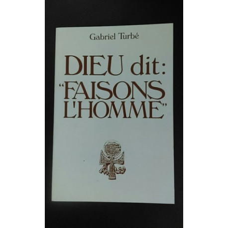 Dieu Dit Faisons l Homme Dieu Dit Faisons l Homme