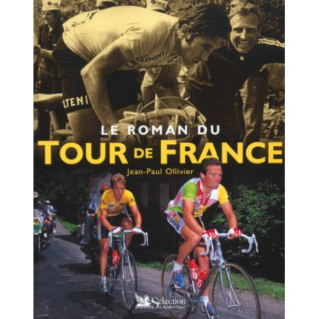 Le roman du Tour de France Le roman du Tour de France