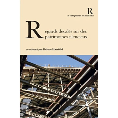 Regards décalés sur des patrimoines silencieux Regards décalés sur des patrimoines silencieux