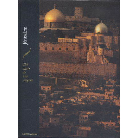 Jérusalem : Cité sainte de trois religions (Les Hauts lieux de la... Jérusalem : Cité sainte de trois religions (Les Hauts lieux de la...