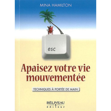 Apaisez votre vie mouvementée Apaisez votre vie mouvementée