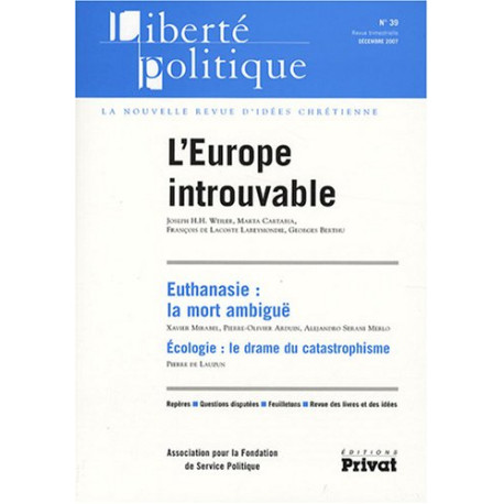 Liberté politique N° 39 décembre 2007 : L'Europe introuvable Liberté politique N° 39 décembre 2007 : L'Europe introuvable