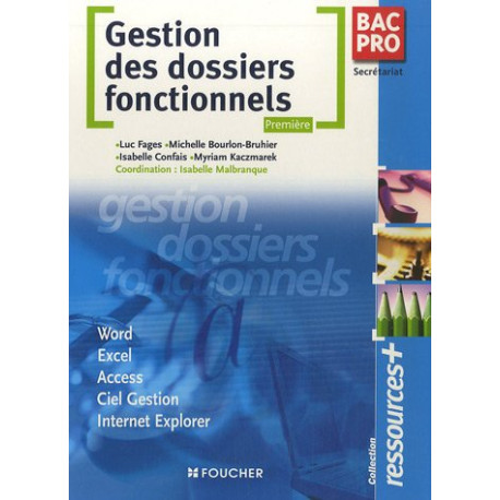 Gestion des dossiers fonctionnels 1e Bac Pro Secrétariat Gestion des dossiers fonctionnels 1e Bac Pro Secrétariat