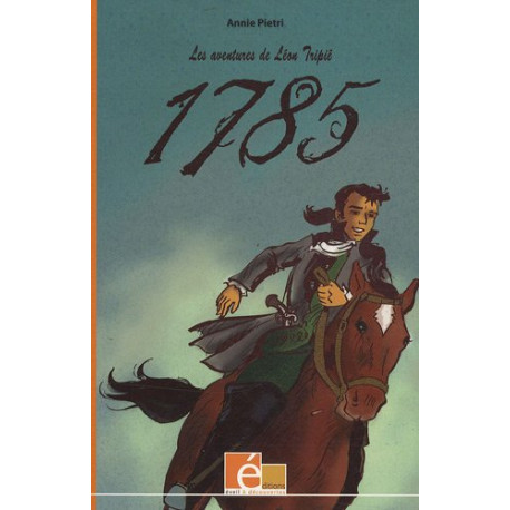 Les aventures de Léon Tripié Tome 1 : 1785 Les aventures de Léon Tripié Tome 1 : 1785