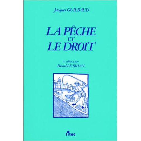 La pêche et le droit 1re édition La pêche et le droit 1re édition