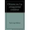 Oriane ou La cinquième couleur