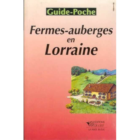 Fermes-auberges en Lorraine Fermes-auberges en Lorraine