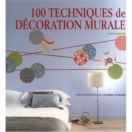 100 Techniques de décoration murale 100 Techniques de décoration murale