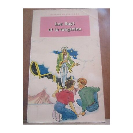 Les Sept et le magicien Bibliothèque rose