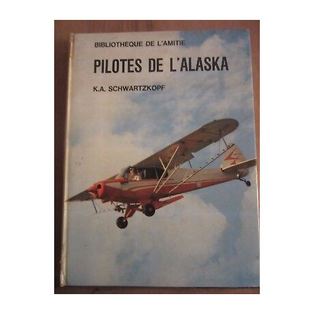 k a schwartzkopf Pilotes de l'alaska rageot