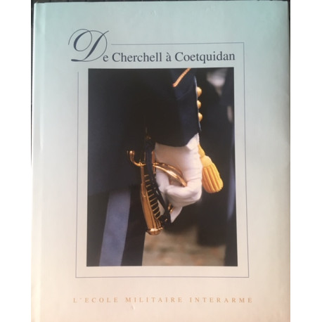DE CHERCHELL A COETQUIDAN - ECOLE MILITAIRE INTERARME DE CHERCHELL A COETQUIDAN - ECOLE MILITAIRE INTERARME