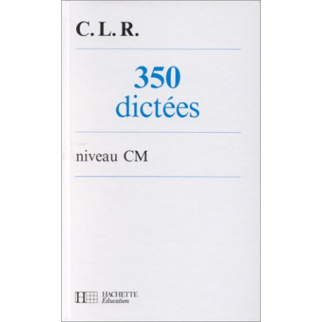 350 dictées : Niveau CM 350 dictées : Niveau CM