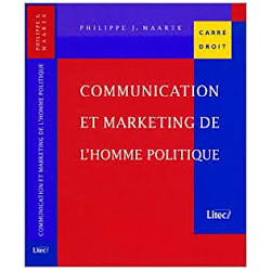 Communication et marketing de l'homme politique 2005 2e ed
