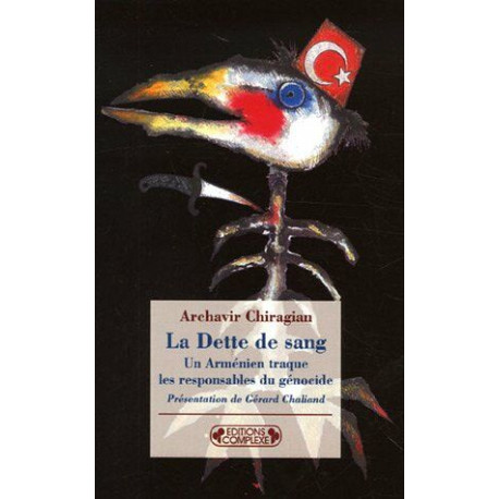 La Dette de sang: Un Arménien traque les responsables du génocide... La Dette de sang: Un Arménien traque les responsables du génocide...