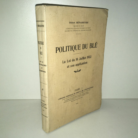 Robert Ménasseyre dédicace POLITIQUE DU BLE la loi DU 10 juillet 1933