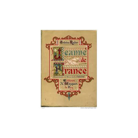 Antoine Redier. Jeanne de France : . Illustrations de Paul-Loys... Antoine Redier. Jeanne de France : . Illustrations de Paul-Loys...