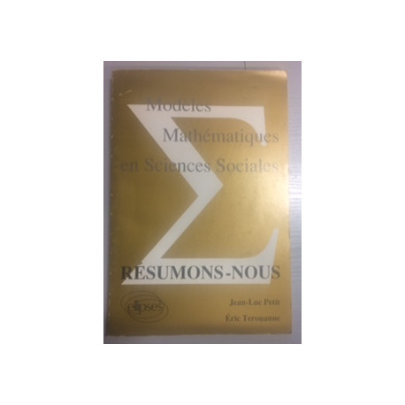 Résumons-nous : modèles mathématiques en sciences sociales Résumons-nous : modèles mathématiques en sciences sociales