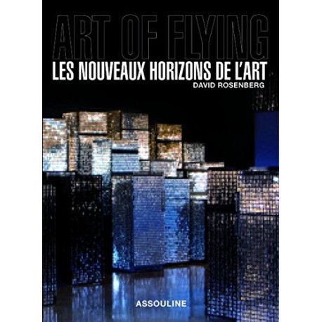 Art of flying/les nouveaux horizons de l'art Art of flying/les nouveaux horizons de l'art
