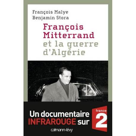 François Mitterrand et la guerre d'Algérie François Mitterrand et la guerre d'Algérie