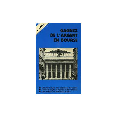 GAGNER DE L'ARGENT EN BOURSE - 4ème édition GAGNER DE L'ARGENT EN BOURSE - 4ème édition