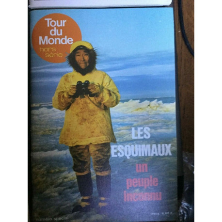 Tour du Monde hors série numéro spécial Les esquimaux un peuple... Tour du Monde hors série numéro spécial Les esquimaux un peuple...