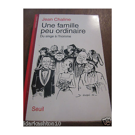 Jean chaline une famille peu ordinaire du singe à l'homme Seuil Jean chaline une famille peu ordinaire du singe à l'homme Seuil