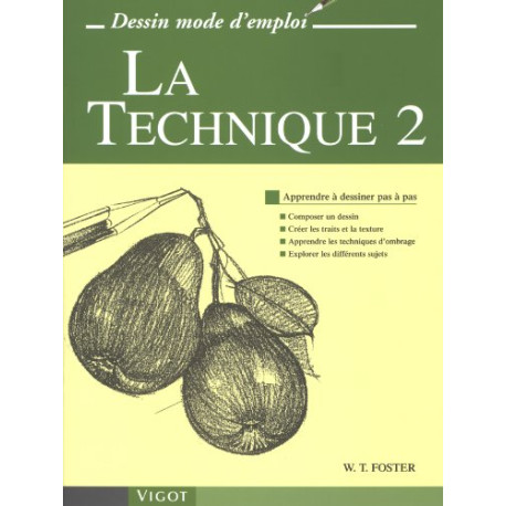 La Technique Tome 2 : Apprendre à dessiner pas à pas La Technique Tome 2 : Apprendre à dessiner pas à pas