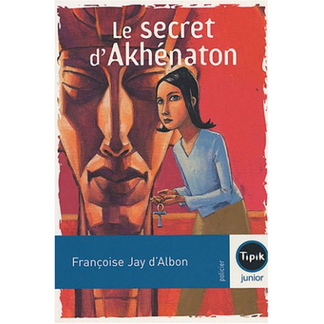 Le secret d'Akhénaton Le secret d'Akhénaton
