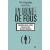 Un monde de fous : Comment notre société maltraite ses malades mentaux