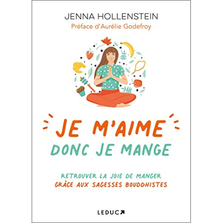 Je m'aime donc je mange: Retrouver la joie de manger grâce aux... Je m'aime donc je mange: Retrouver la joie de manger grâce aux...