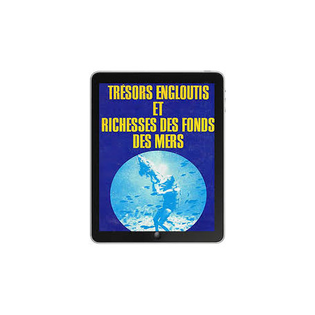 TRESOR ENGLOUTIS ET RICHESSES DES FONDS DES MERS - BIMESTRIEL... TRESOR ENGLOUTIS ET RICHESSES DES FONDS DES MERS - BIMESTRIEL...