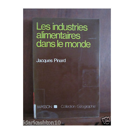 Les industries alimentaires dans le monde Jacques Pinard