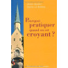 Pourquoi pratiquer quand on est croyant